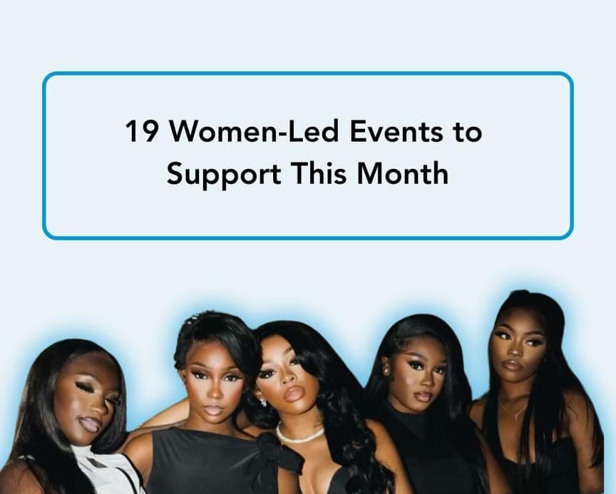 19 Women-Led Events to Support This Month